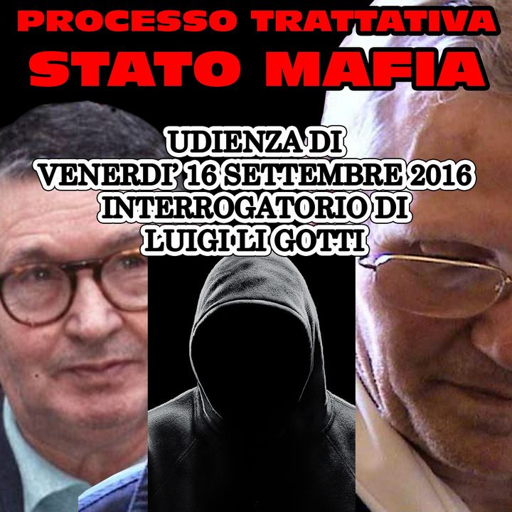 141) Interrogatorio Luigi Li Gotti processo trattativa Stato Mafia 16 settembre 2016