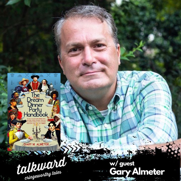 Talkward w/ guest Gary Almeter