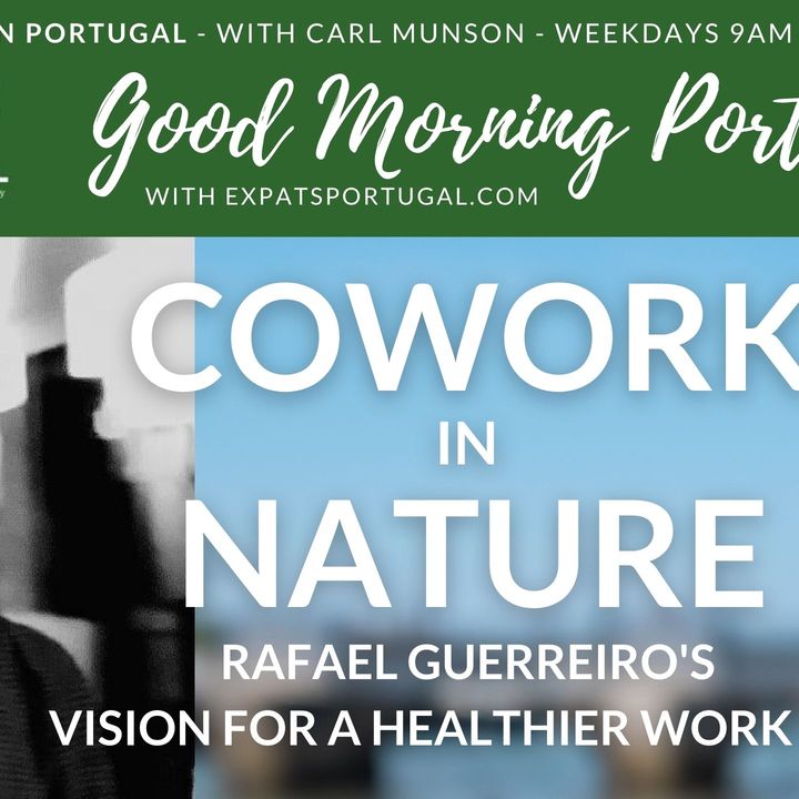 Co-work in nature, in the Algarve | Rafael Guerreiro joins Consumer Tuesday on the GMP!