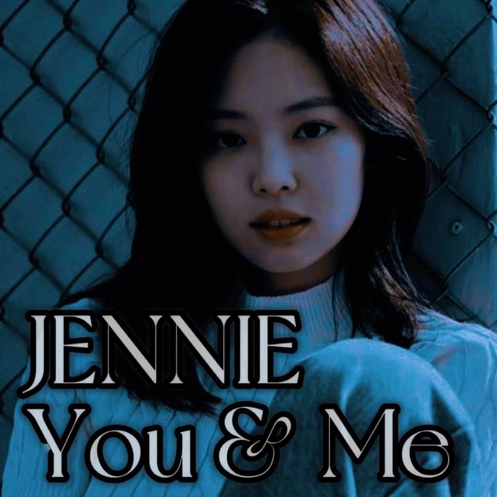 JENNIE - You & Me