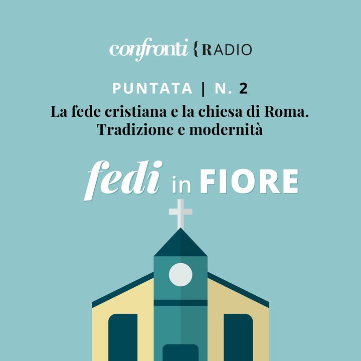 La fede cristiana e la chiesa di Roma. Tradizione e modernità
