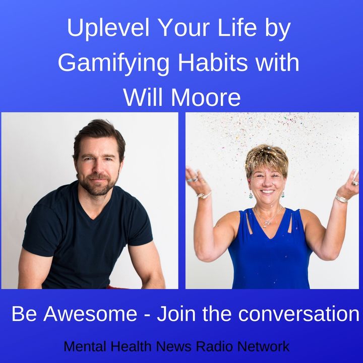 Uplevel Your Life by Gamifying Habits with Will Moore