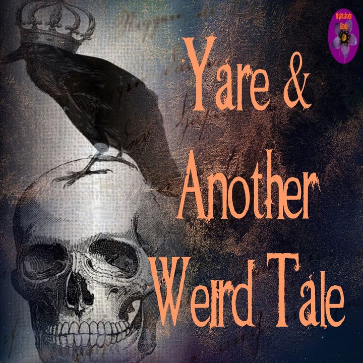 Yare and Another Weird Tale | Podcast