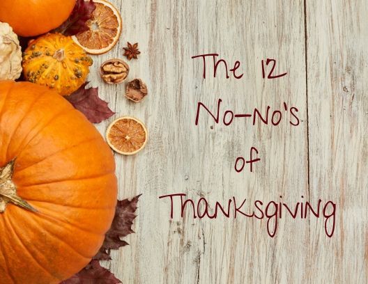 The 12 No-no's of Thanksgiving