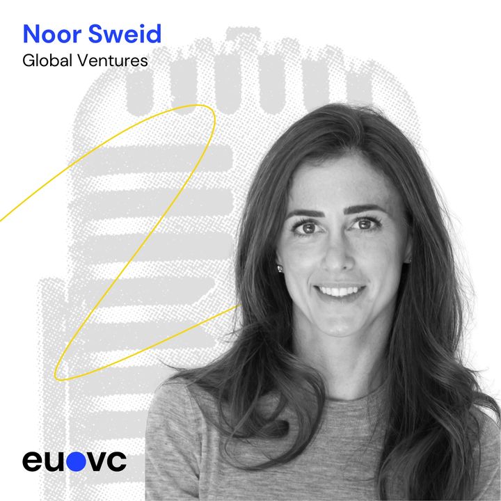 EUVC #230 Noor Sweid, Global Ventures