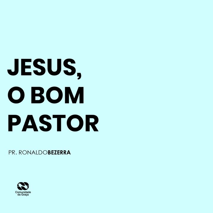 JESUS, O BOM PASTOR // pr. Ronaldo Bezerra