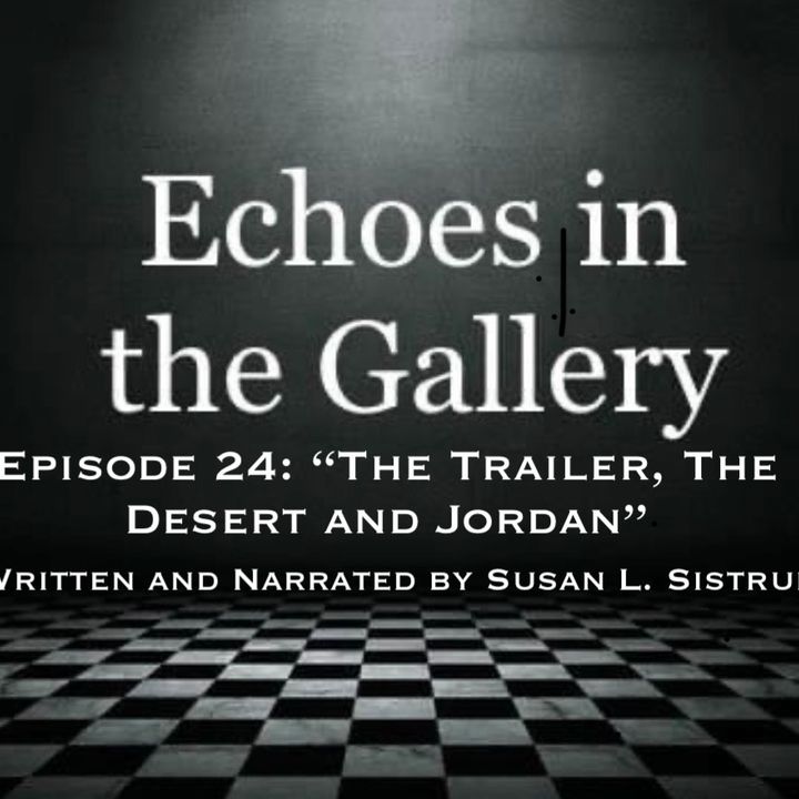 Episode 24 The Trailer, The Desert and Jordan
