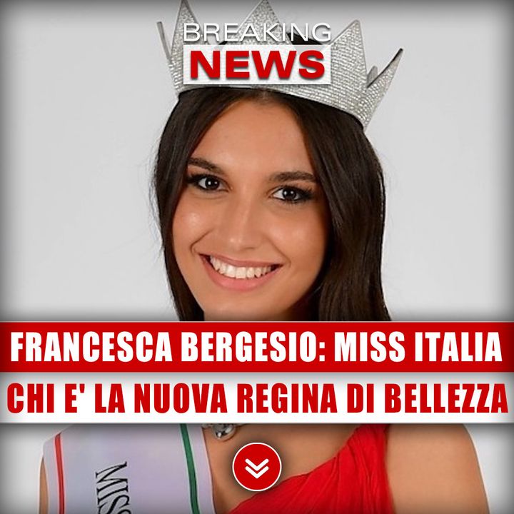 Miss Italia 2023, Vince Francesca Bergesio: Ecco Chi E' La Nuova Regina Di Bellezza! 