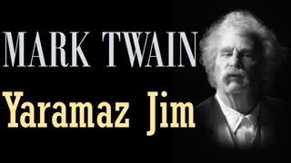 Yaramaz Jim'in Hikayesi  Mark TWAIN sesli öykü