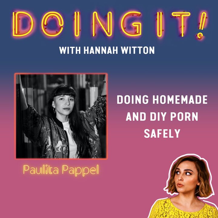 Doing Homemade and DIY Porn Safely with Paulita Pappel Transcript — Doing It Podcast image
