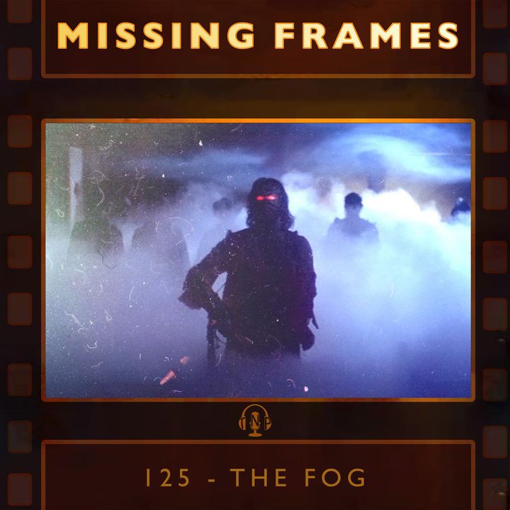Episode 125 - The Fog