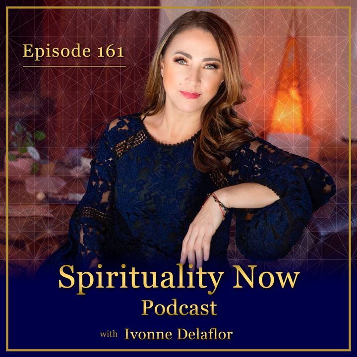161 - Heart Sutra: Coming to Full and Perfect Vision with Ivonne Delaflor