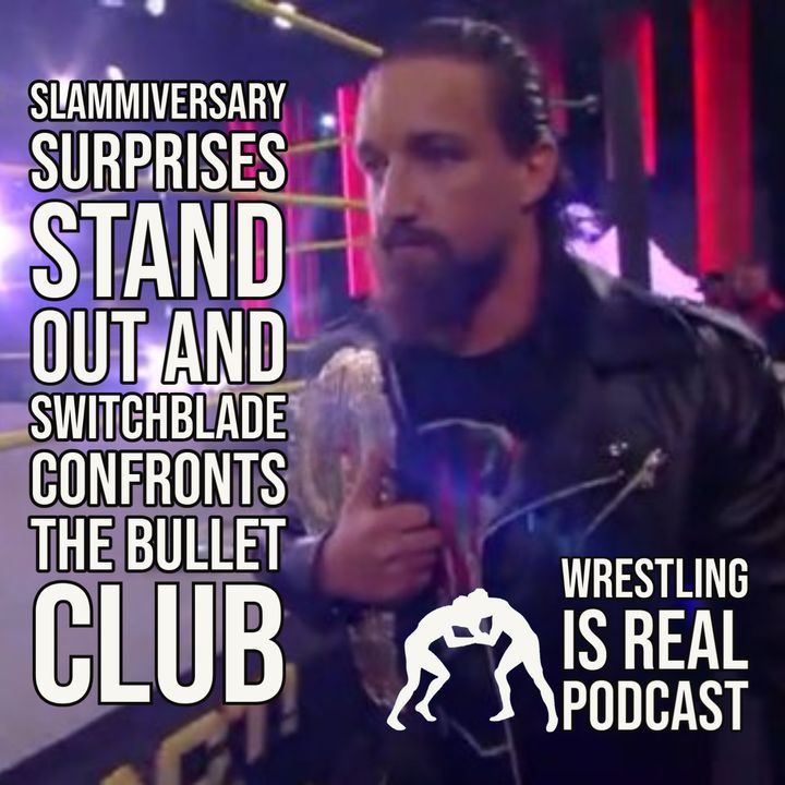 Slammiversary Suprises Stand Out and Switchblade Confronts the Bullet Club  KOP071821-626