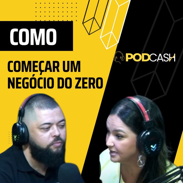 Como começar um negocio do zero | PodCash 05 com Ralf Rodrigues e Carol Macedo #podcast #podcash