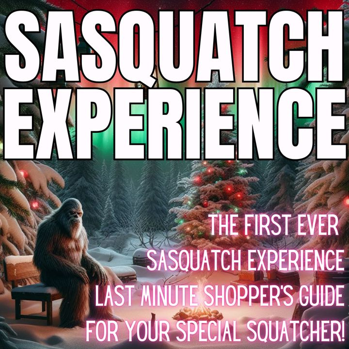 EP 87: The First EVER SE Last Minute Shoppers Guide for the Special Squatcher in your Life!