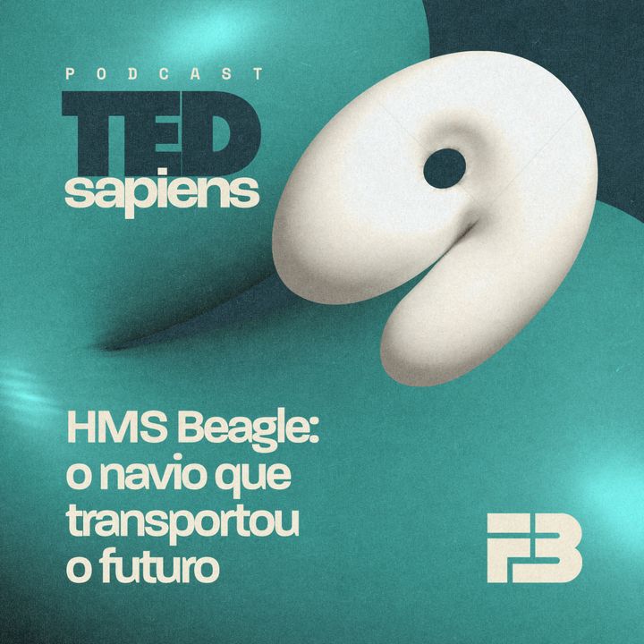 TED Sapiens EP 009 - H.M.S Beagle - O navio que nos transportou para o futuro