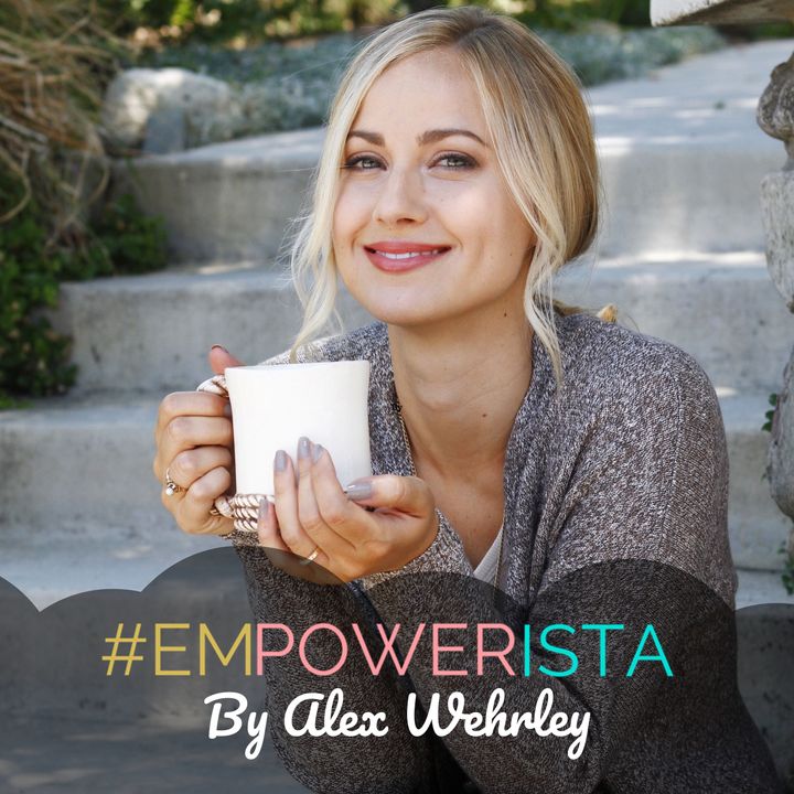 #Empowerista by Alex Wehrley
