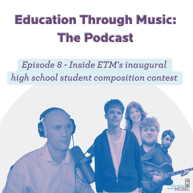 Episode 8: Inside ETM's Inaugural High School Student Composition Contest