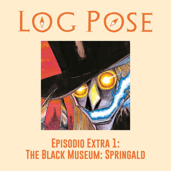 EXTRA - Log Pose 1: The Black Museum Springald