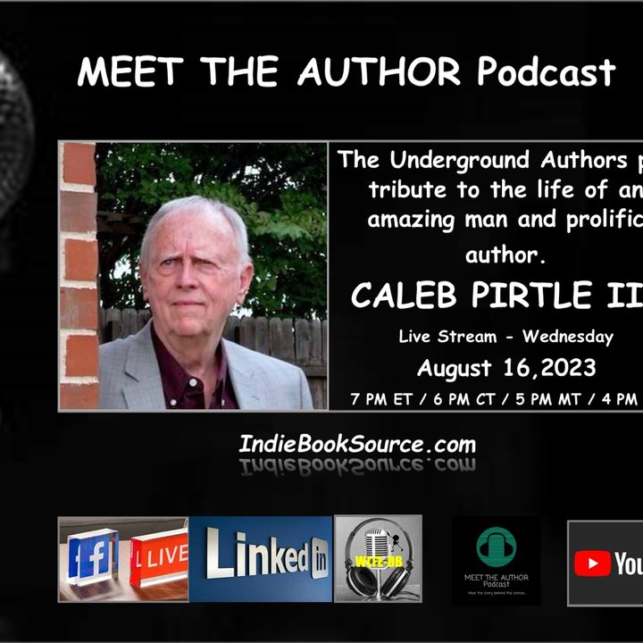 MEET THE AUTHOR Podcast_ LIVE - Episode 117 - A TRIBUTE TO CALEB PIRTLE III