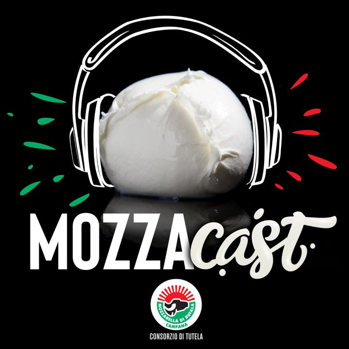 MozzaCast - Il podcast della mozzarella di bufala DOP