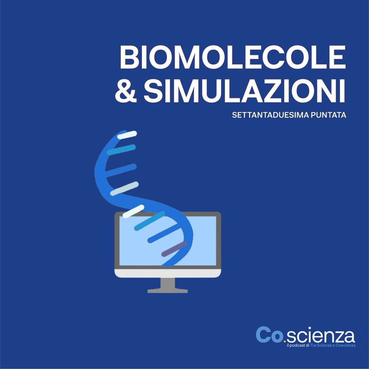 Biomololecole e simulazioni (Settantaduesima Puntata)