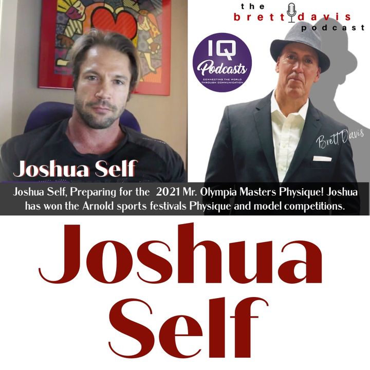Joshua Self LIVE on The Brett Davis Podcast Ep 317