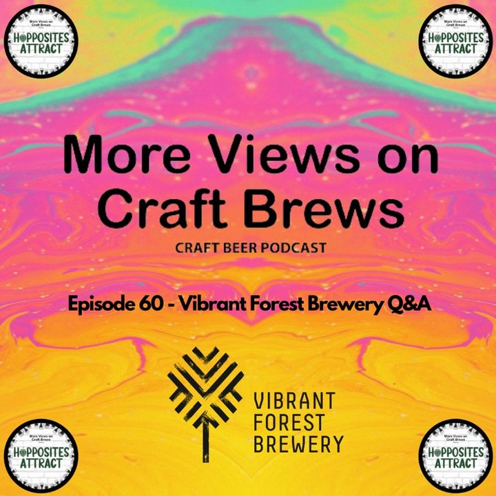 Episode 60 - Vibrant Forest Brewery Q&A