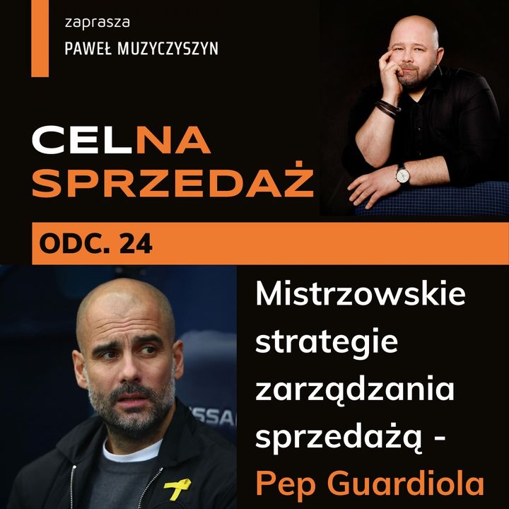 CEL_NA SPRZEDAŻ - odcinek 24 - Mistrzowskie strategie zarządzania - Pep Guardiola