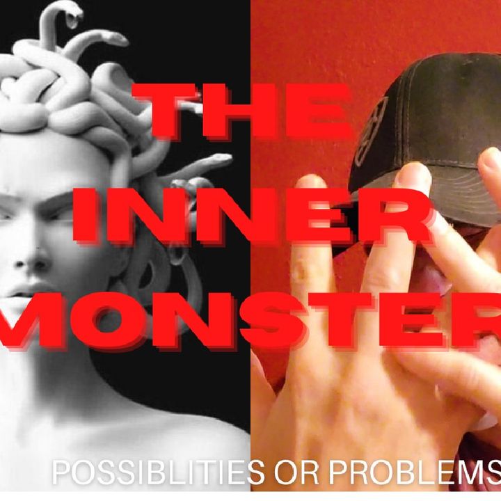 99 PROBLEMS OR 99 POSSIBILITIES | MANS MONSTER| SELF-REFLECTION