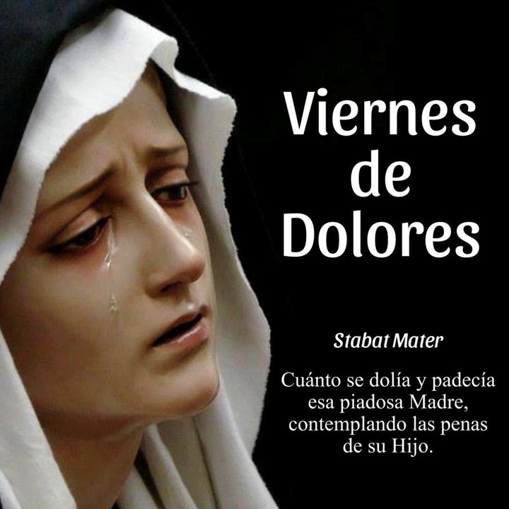 Viernes de Dolores, María en sus misterios de dolor