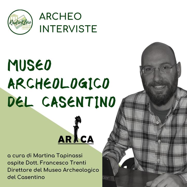 ArcheoInterviste: Museo Archeologico del Casentino