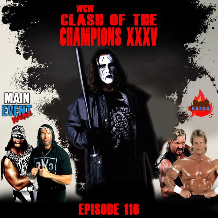 Episode 116: WCW Clash of the Champions XXXV (The Last One)