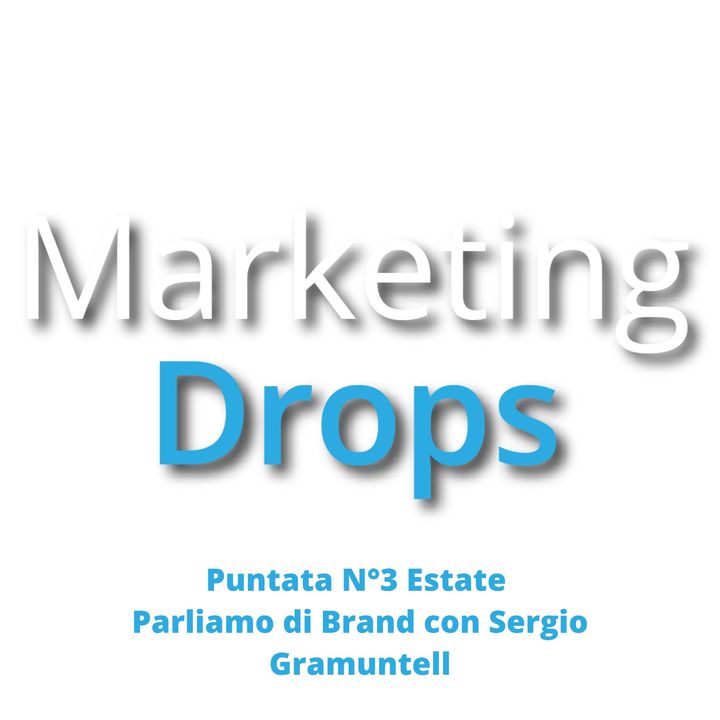 MarketingDrops Estate Parliamo di Branding con Sergio Gramuntell
