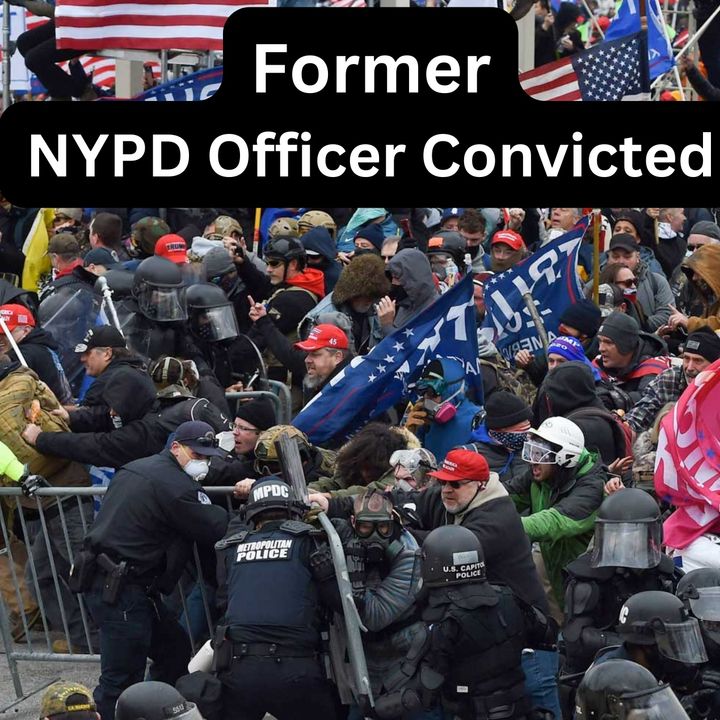 NYPD Officer Convicted Jam 6th Insurrection