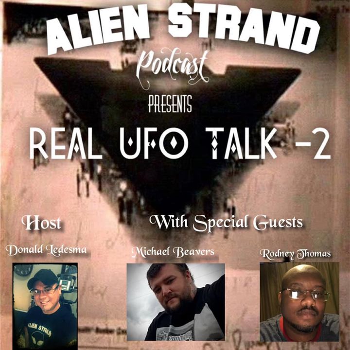 #48 -Real UFO Talk- (Michael Beavers,Rodney Thomas)