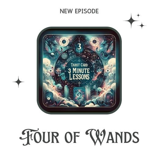 Four of Wands- Three Minute Lessons