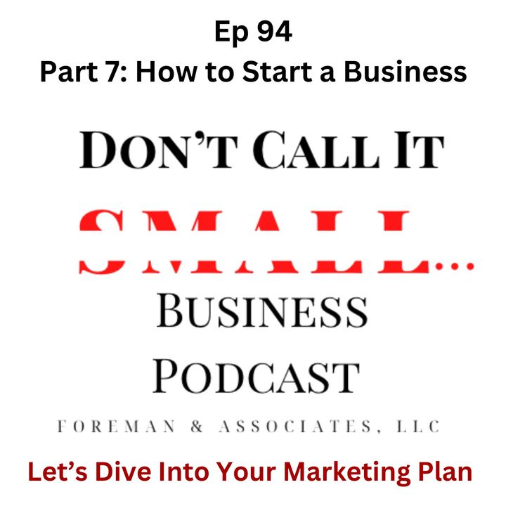 Ep 94 Part 7 How to Start a Business [Marketing Plan]