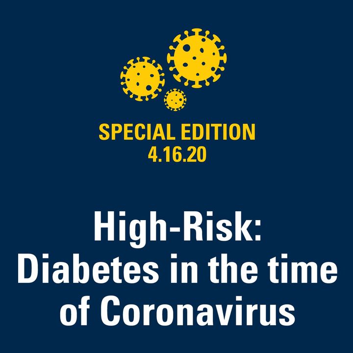 High-Risk: Diabetes in the Time of Coronavirus 4.16.20