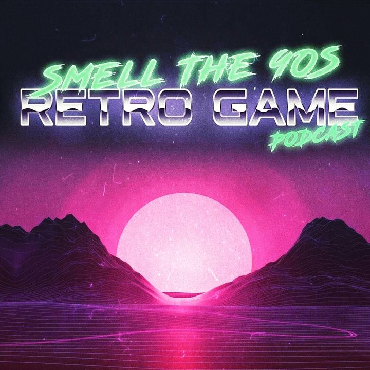 Smell the 90's,retro video game podcast