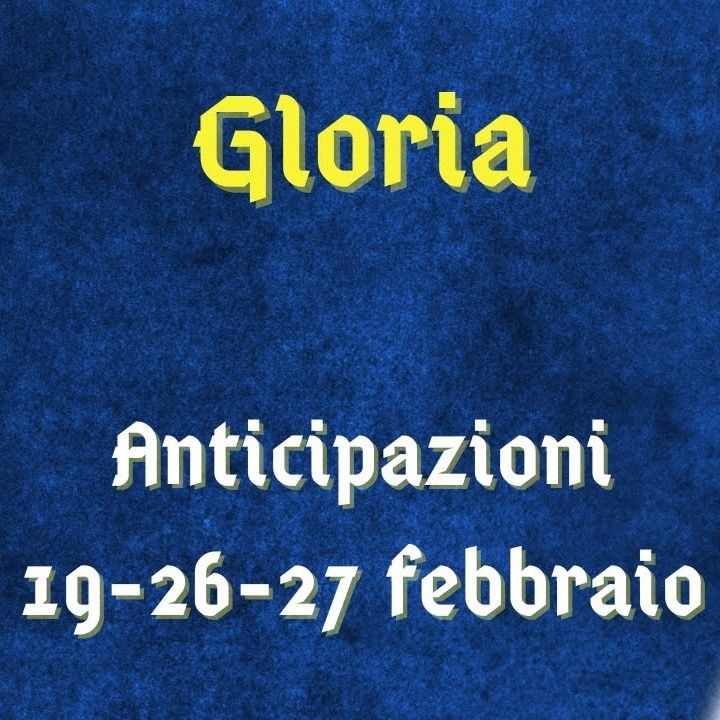 Gloria, anticipazioni 19-26-27 febbraio 2024: idea diabolica di Manlio per ridare lustro alla diva