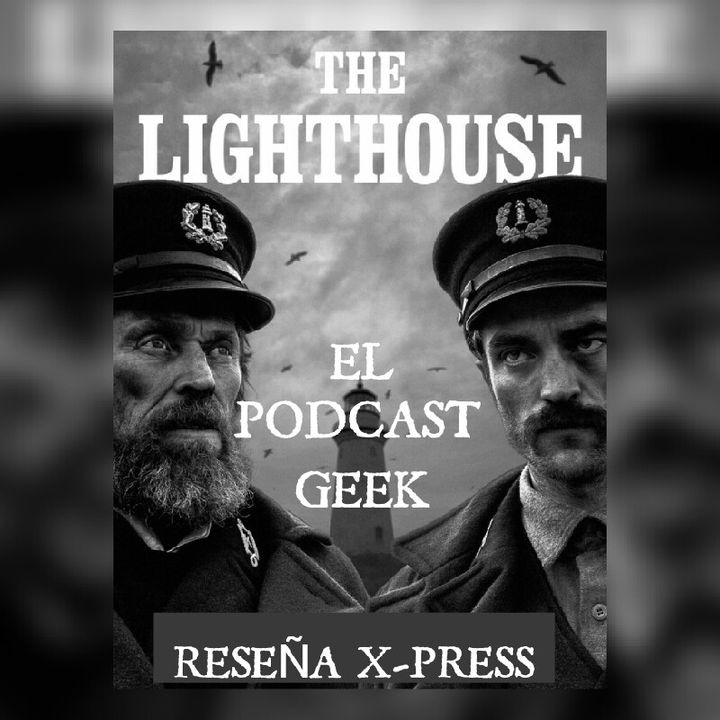 Episodio 4 (Temporada 2) - Reseña X-Press "The Lighthouse"