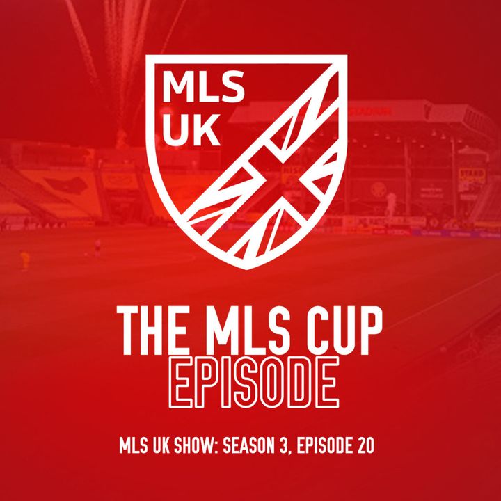 S3 Episode 20: The MLS Cup Episode