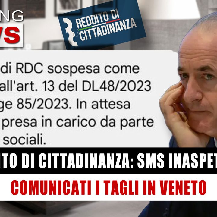 Reddito Di Cittadinanza, Sms Inaspettato: Comunicati I Tagli In Veneto! 