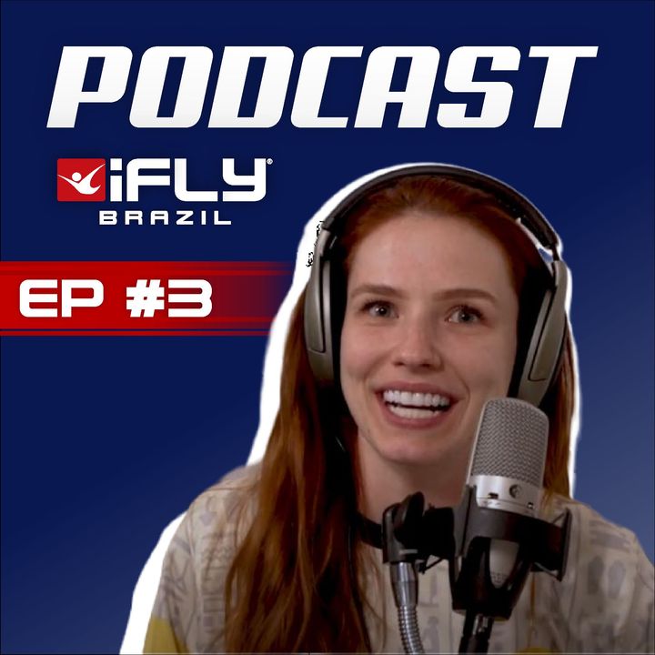 Maju Pascon - iFLY Brazil EP #3