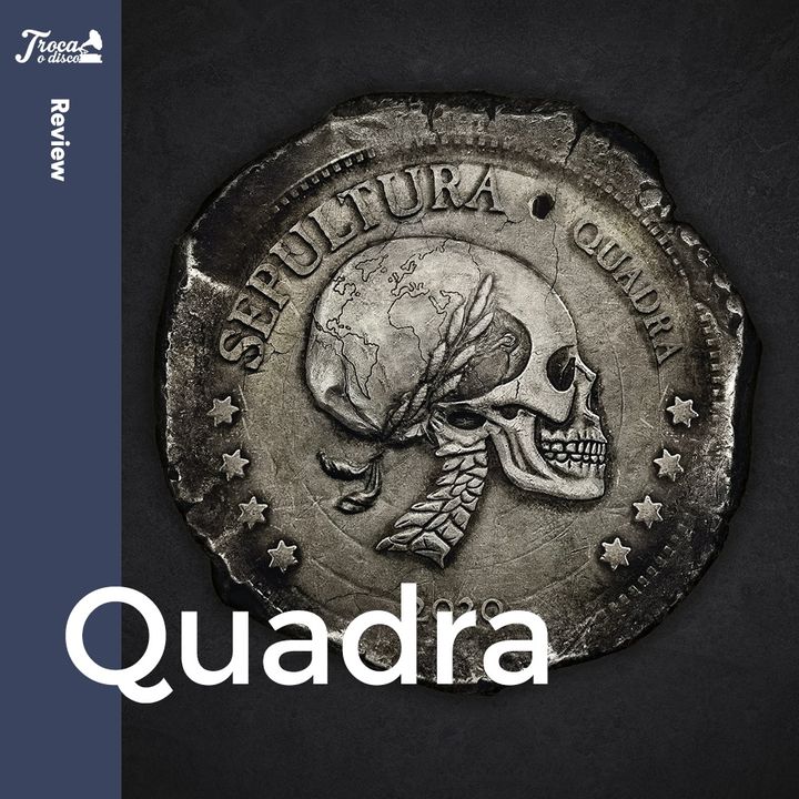 Album Review #46: Sepultura - Quadra