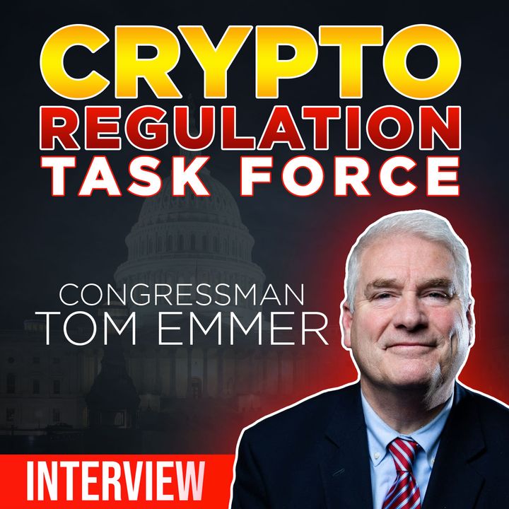 277. Congressman Tom Emmer interview | Blockchain Regulatory Certainty Act & Crypto Taxes