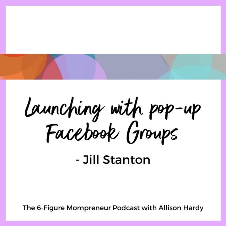 Launching with pop-up Facebook Groups with Jill Stanton