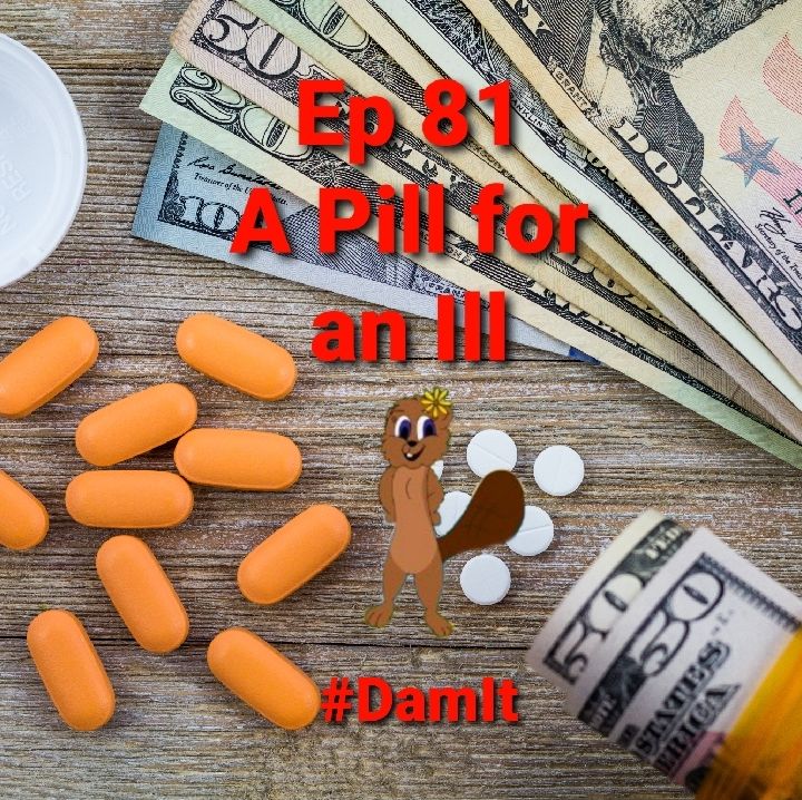 Ep 81 A Pill for an Ill