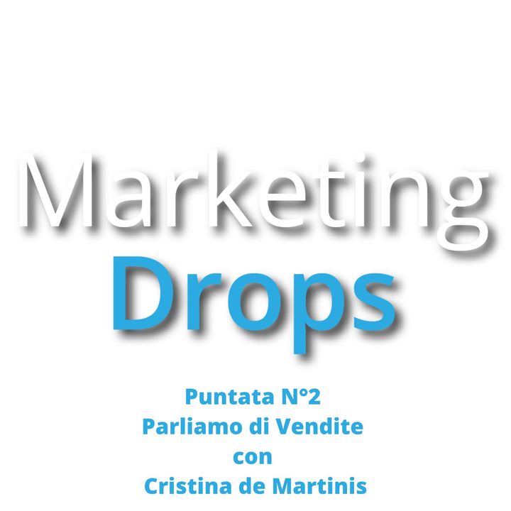MarketingDrops Estate Parliamo di Vendite con Cristina De Martinis di Direttore Vendite in Affitto